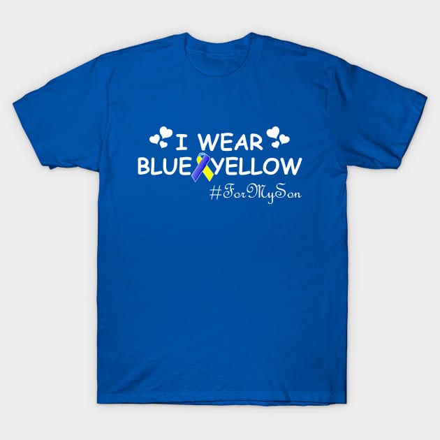 I Wear Blue and Yellow For My Son Down Syndrome Awareness T-Shirt by Shariss